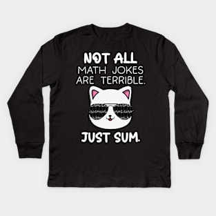 Not All Math Jokes Are Terrible Just Sum For Math Teachers Kids Long Sleeve T-Shirt